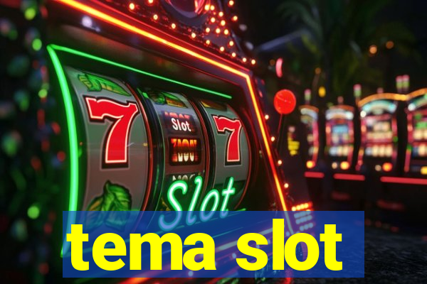 tema slot