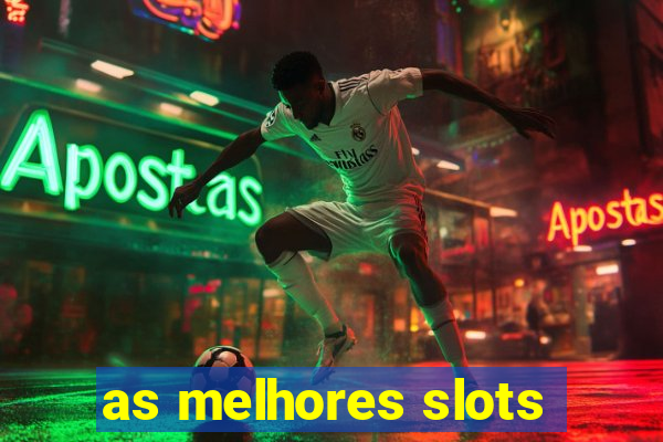 as melhores slots