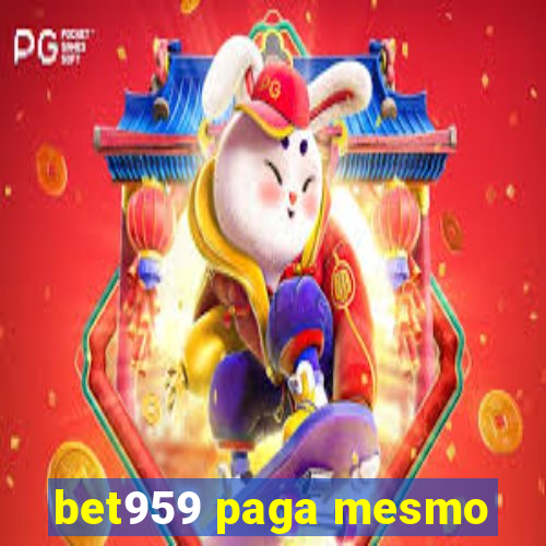 bet959 paga mesmo