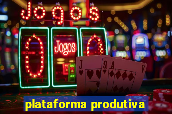 plataforma produtiva