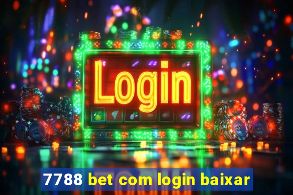 7788 bet com login baixar