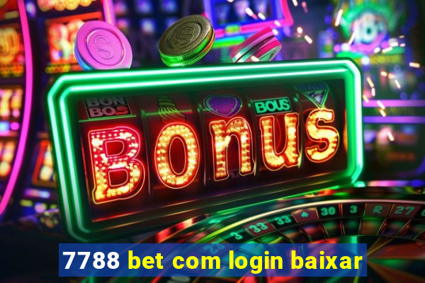 7788 bet com login baixar