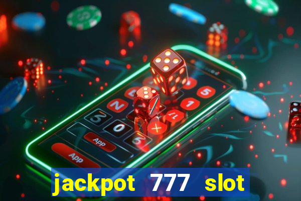 jackpot 777 slot paga mesmo