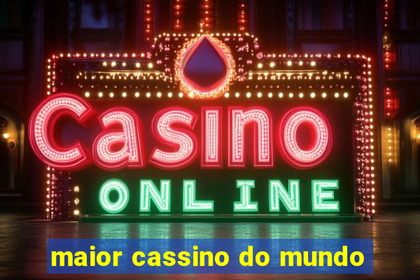 maior cassino do mundo