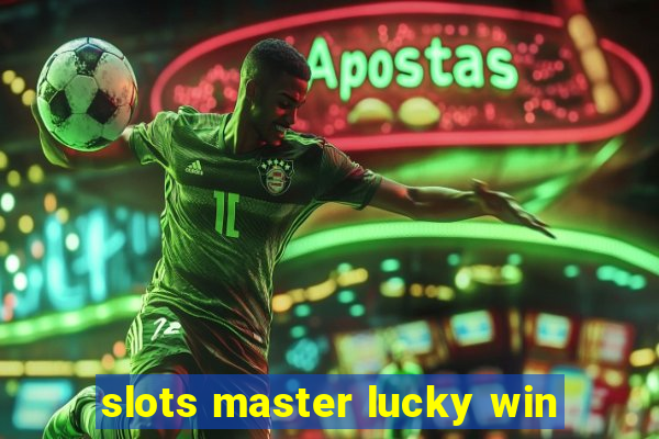 slots master lucky win