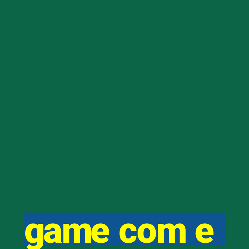 game com e