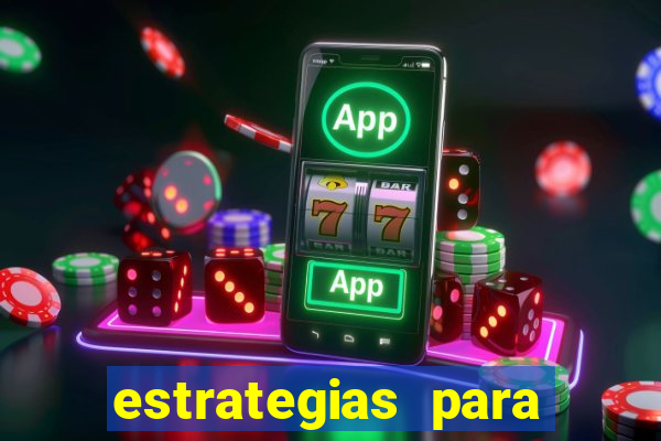 estrategias para jogos slots