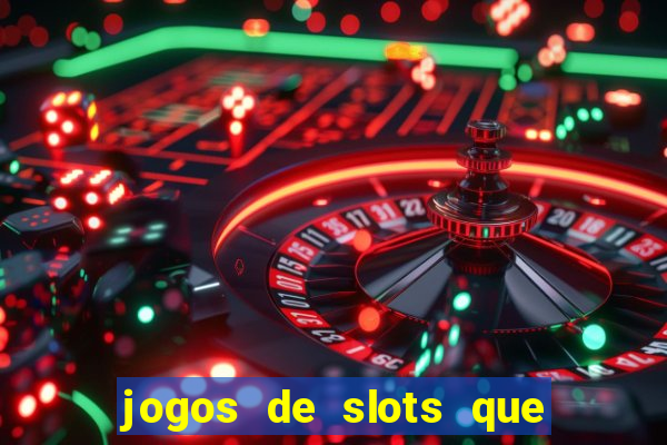 jogos de slots que pagam de verdade