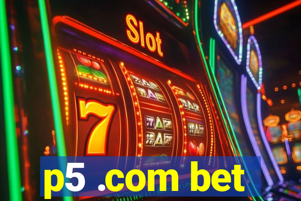 p5 .com bet