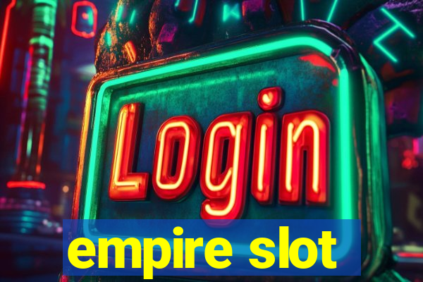 empire slot