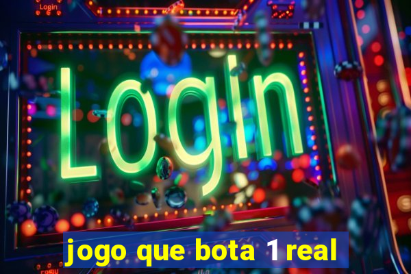 jogo que bota 1 real