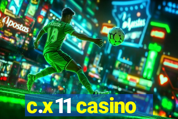 c.x11 casino