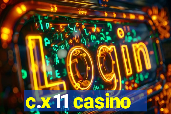 c.x11 casino