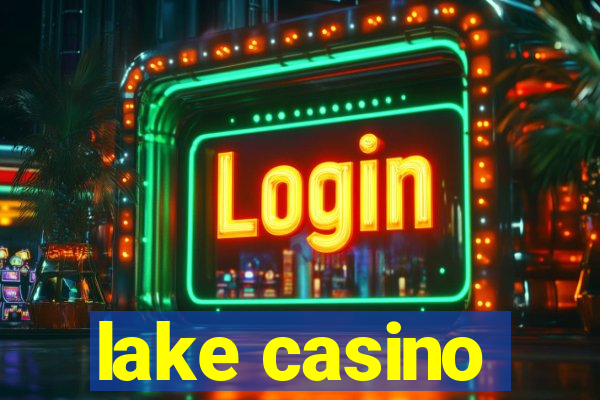 lake casino