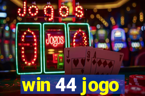 win 44 jogo