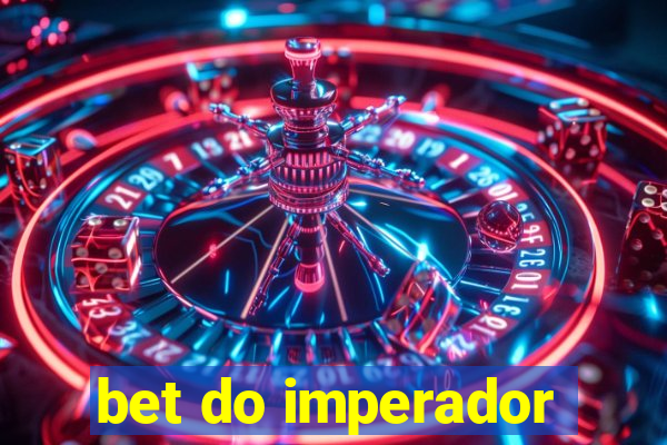 bet do imperador