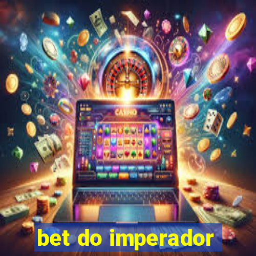 bet do imperador