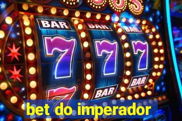 bet do imperador