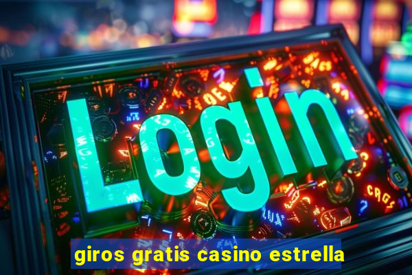 giros gratis casino estrella