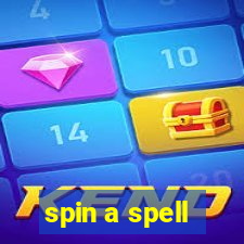 spin a spell