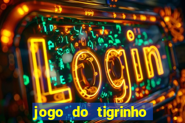 jogo do tigrinho pagando muito