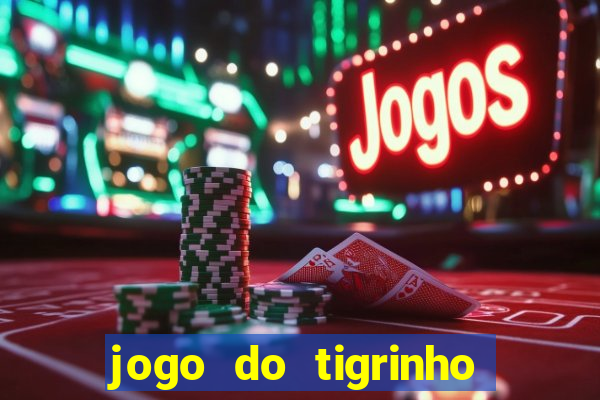 jogo do tigrinho pagando muito