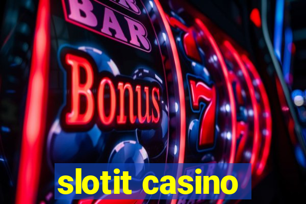 slotit casino