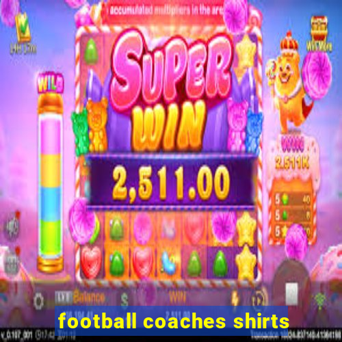 football coaches shirts