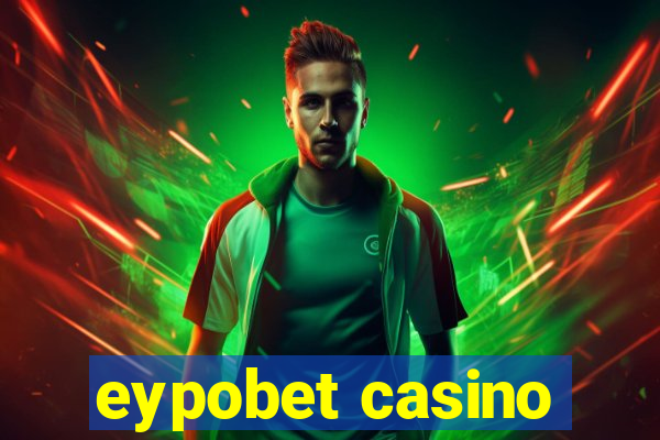 eypobet casino