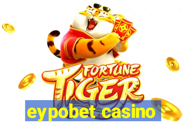 eypobet casino