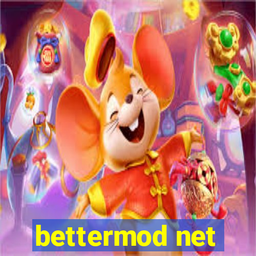 bettermod net