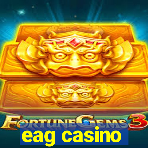 eag casino