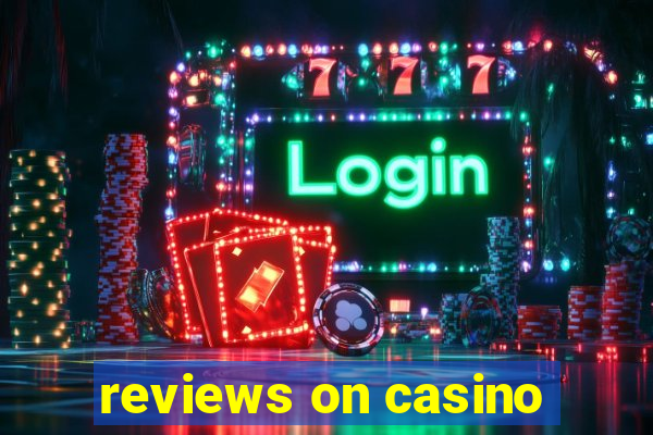 reviews on casino