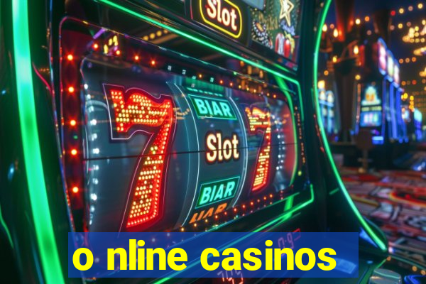 o nline casinos