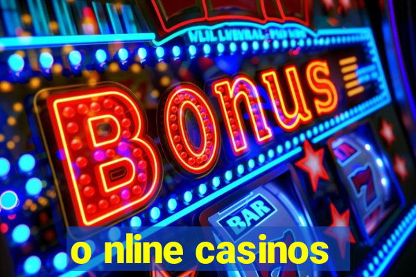 o nline casinos