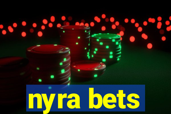 nyra bets