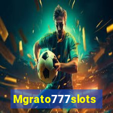 Mgrato777slots