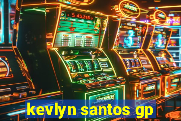 kevlyn santos gp