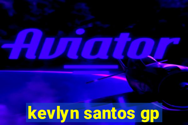 kevlyn santos gp