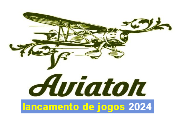 lancamento de jogos 2024