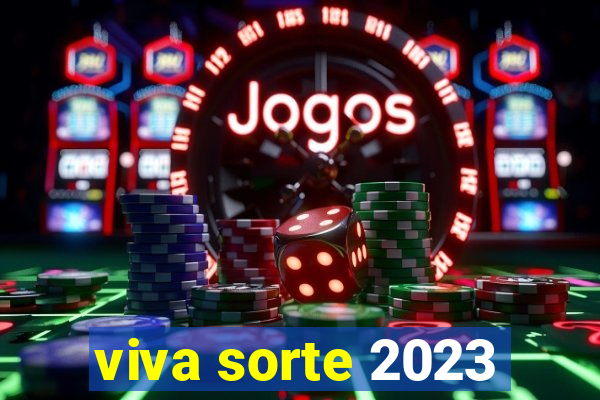 viva sorte 2023