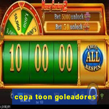 copa toon goleadores