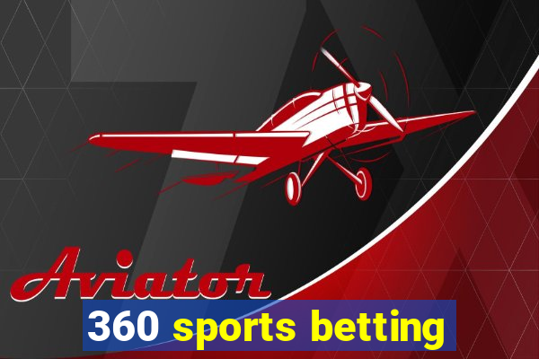 360 sports betting