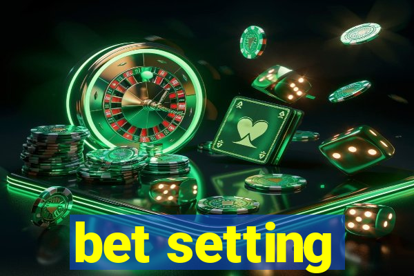 bet setting