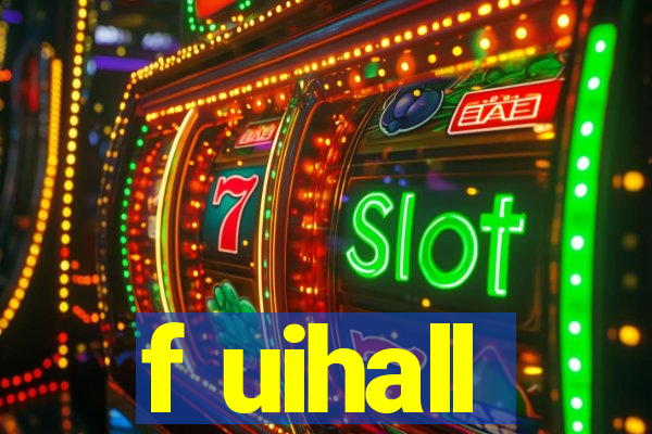 f uihall