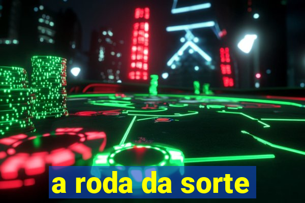 a roda da sorte