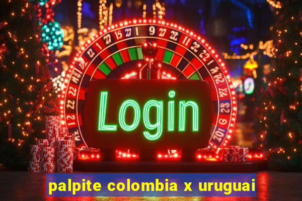 palpite colombia x uruguai