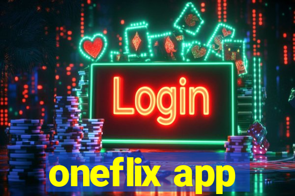 oneflix app