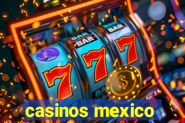 casinos mexico