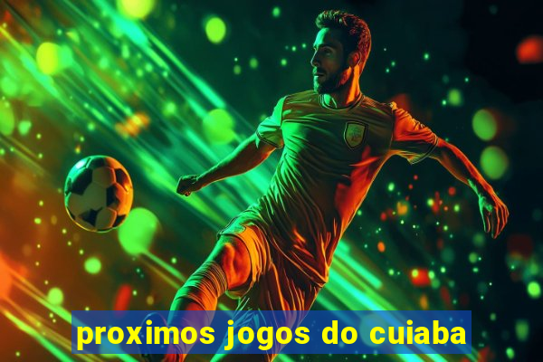 proximos jogos do cuiaba